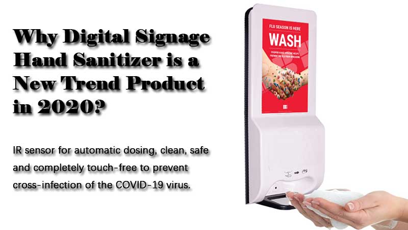Why digital signage hand sanitizer is a new trend product in 2020?