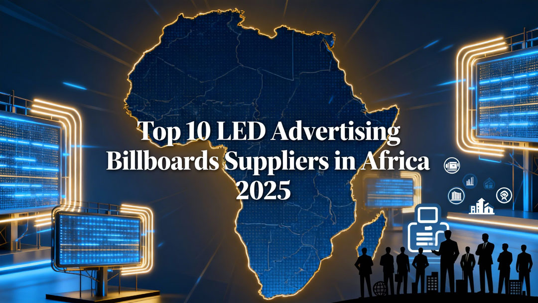 Top 10 LED Advertising Billboards Supplier in Africa