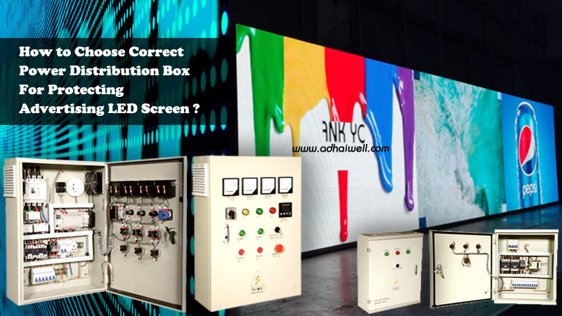 How to Choose Correct Power Distribution Cabinets for Protecting Advertising LED Screen Billboard?