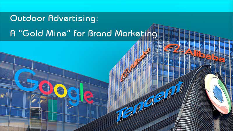 Outdoor Advertising: A “Gold Mine” for Brand Marketing